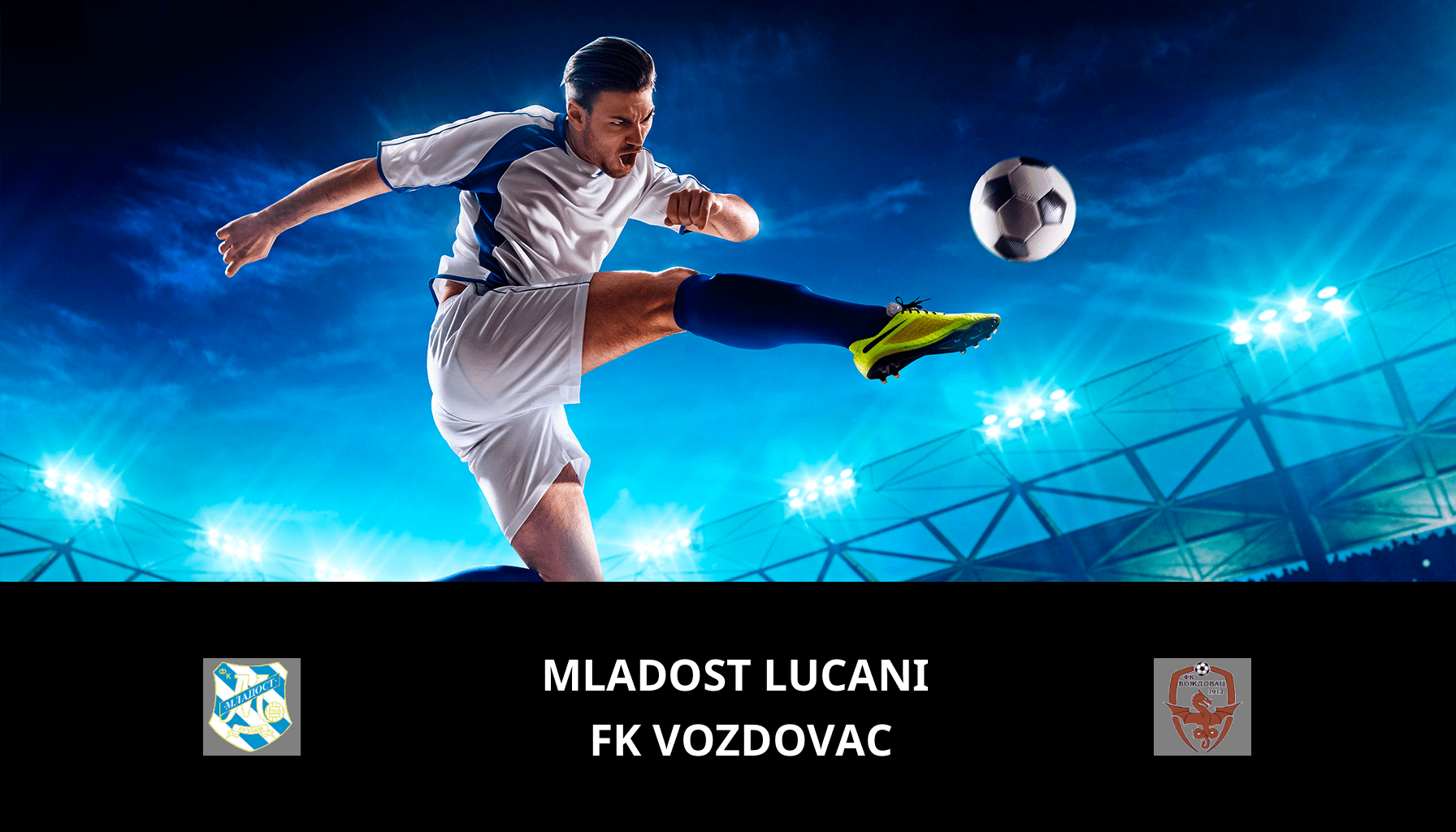 Pronostic Mladost Lucani VS FK Vozdovac du 26/02/2024 Analyse de la rencontre